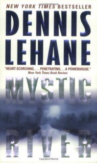 Mystic River - Dennis Lehane