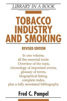 Tobacco Industry and Smoking, Revised Edition - Fred C. Pampel