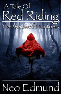 RED RIDING HOOD, WEREWOLF HUNTER - Neo Edmund