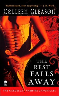 The Rest Falls Away - Colleen Gleason