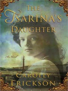 The Tsarina's Daughter (Audio) - Carolly Erickson, Susan Jameson