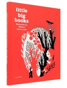 Little Big Books: Illustrations for Children's Picture Books - Robert Klanten, H. Hellige