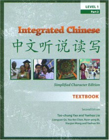 Integrated Chinese, Level 1, Part 2: Textbook, Simplified Characters, Second Edition (Chinese Edition) - Tao-chung Yao;Yuehua Lin;Nyan-Ping Bi;Yea-Fen Chen;Liangyan Ge;Jeffrey J. Hayden;Yaohua Shi;Xiaojun Wang