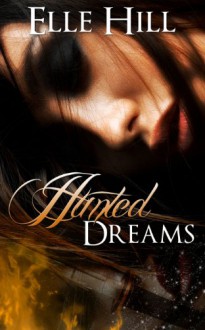 Hunted Dreams - Elle Hill