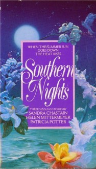 Southern Nights - Patricia Potter, Sandra Chastain, Helen Mittermeyer