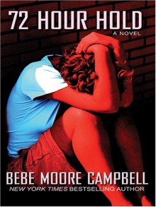 72 Hour Hold - Bebe Moore Campbell