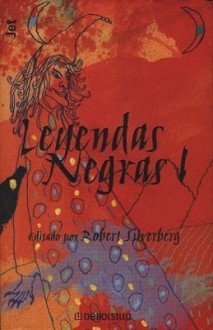 Leyendas Negras I - Ursula K. Le Guin, Terry Pratchett, Robert Silverberg