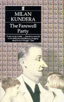 The Farewell Party - Milan Kundera