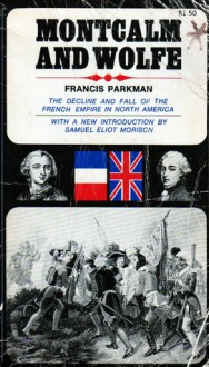 Montcalm and Wolfe (Barnes & Noble Library of Essential Reading): The French and Indian War - Francis Parkman, Ian M. Cuthbertson