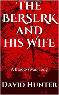 The Berserk and his Wife - David Hunter