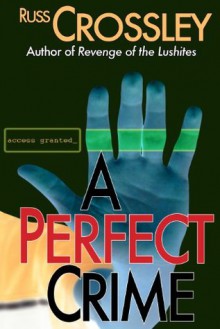 A Perfect Crime - Russ Crossley