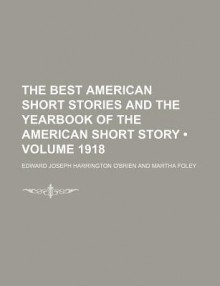 The Best American Short Stories and the Yearbook of the American Short Story (Volume 1918) - Edward O'Brien