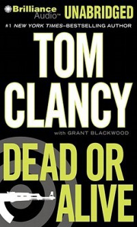 Dead or Alive - Tom Clancy, Lou Diamond Phillips, Grant Blackwood