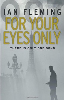 For Your Eyes Only: James Bond 007 - Ian Fleming