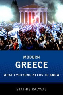 Modern Greece: What Everyone Needs to Know(r) - Stathis Kalyvas