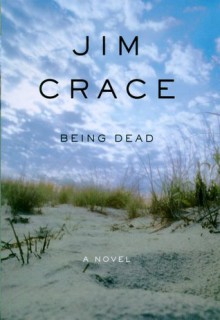 Being Dead - Jim Crace