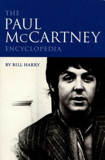 The Paul McCartney Encyclopedia - Bill Harry