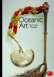 Oceanic Art (World of Art) - Nicholas Thomas