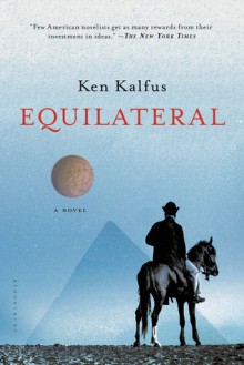 Equilateral: A Novel - Ken Kalfus