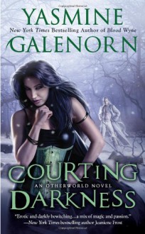 Courting Darkness - Yasmine Galenorn