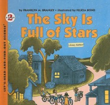 The Sky Is Full of Stars - Franklyn Mansfield Branley, Felicia Bond