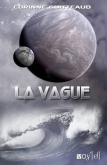 La Vague (Science-Fiction) (French Edition) - Corinne Guitteaud