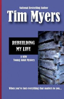 Rebuilding My Life - Tim Myers