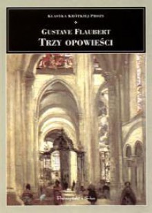 Trzy opowieści - Gustave Flaubert