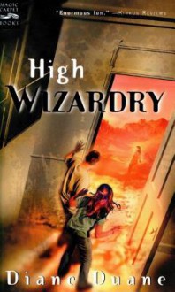 High Wizardry (Digest): Young Wizards, Book Three - Diane Duane