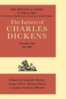 The Letters of Charles Dickens: The Pilgrim Edition Volume 9: 1859-1861 - Charles Dickens, Kathleen Tillotson, Graham Storey, Margaret Brown