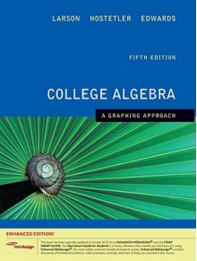 College Algebra: A Graphing Approach [With Access Code] - Ron Larson, Robert P. Hostetler, Bruce H. Edwards