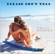 Please Don't Tell - Kelly Mooney