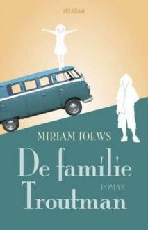 De familie Troutman / druk 1 - M. Toews