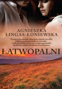 Łatwopalni - Agnieszka Lingas-Łoniewska