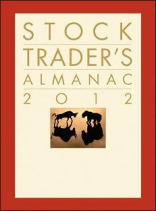 Stock Trader's Almanac 2012 - Jeffrey A. Hirsch, Yale Hirsch