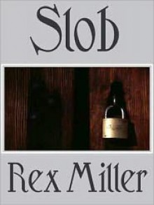 Slob - Rex Miller