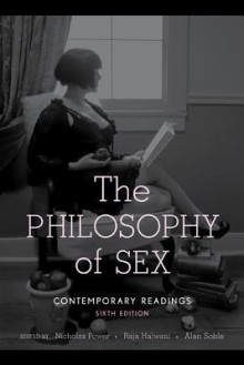 The Philosophy of Sex - Nicholas Power, Raja Halwani, Alan Soble