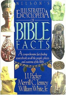 Nelson's Illustrated Encyclopedia Of Bible Facts - Merrill C. Tenney