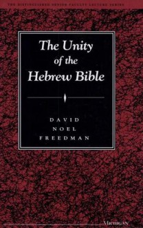 The Unity of the Hebrew Bible - David Noel Freedman