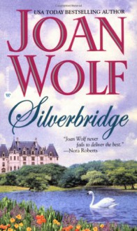 Silverbridge - Joan Wolf