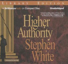 Higher Authority - Stephen White, Dick Hill