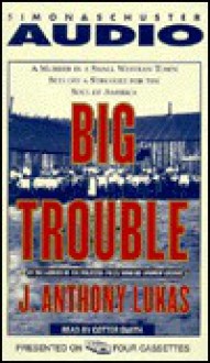 Big Trouble - J. Anthony Lukas, Cotter Smith