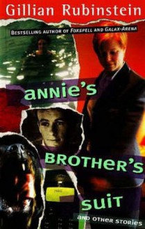 Annie's Brother's Suit and Other Stories - Gillian Rubinstein