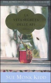 La vita segreta delle api - Sue Monk Kidd, Paola Frezza Pavese