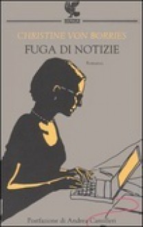 Fuga di notizie - Christine von Borries, Andrea Camilleri