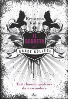 Il segreto del Grace College - Krystyna Kuhn, Roberta Zuppet