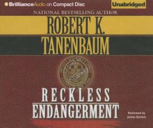 Reckless Endangerment - Robert K. Tanenbaum, James Daniels