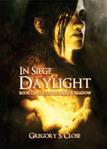 In Siege of Daylight - Gregory S. Close, Mike Nash, Thomas Weaver