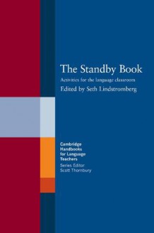 The Standby Book: Activities for the Language Classroom - Seth Lindstromberg, Scott Thornbury