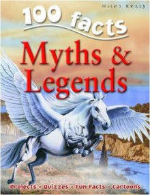 Myths & Legends (100 Facts) - Fiona MacDonald